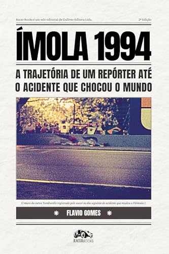 Ímola 1994: a trajetória de um repórter até o acidente que chocou o mundo