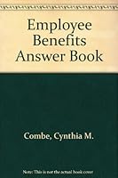 Employee Benefits Answer Book 1567060447 Book Cover