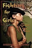 Fighting for Girls: New Perspectives on Gender and Violence (Women Crime Criminology)