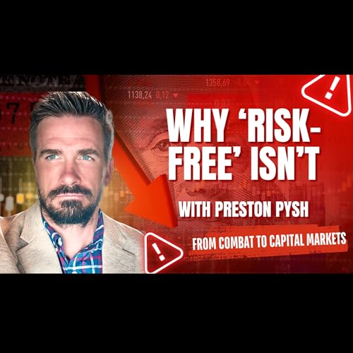 Preston Pysh on Rethinking “Risk-Free” and Bitcoin vs Credit and Capital Markets