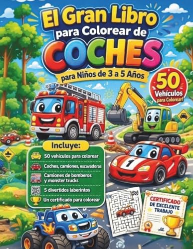 El gran libro para colorear de coches para niños de 3 a 5 años: 50 vehículos para colorear | Coches, camiones, excavadoras, bomberos y monster trucks | Incluye 5 laberintos y certificado