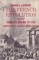 The French Revolution From Its Origins To 1793 Volume 1 B00L4T5V1O Book Cover