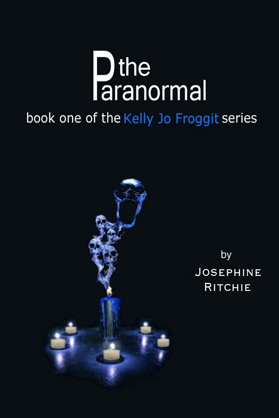 Kelly Jo Froggit: the series - book one (The Paranormal)