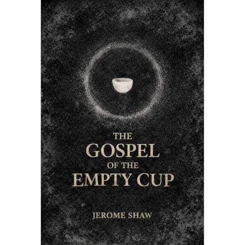 The Gospel of the Empty Cup Audiobook By Jerome Shaw cover art