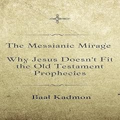 The Messianic Mirage Audiolibro Por Baal Kadmon arte de portada