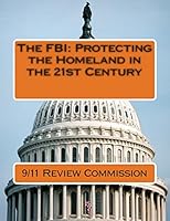 The FBI: Protecting the Homeland in the 21st Century 1511810262 Book Cover