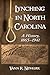 Lynching in North Carolina: A History, 1865-1941