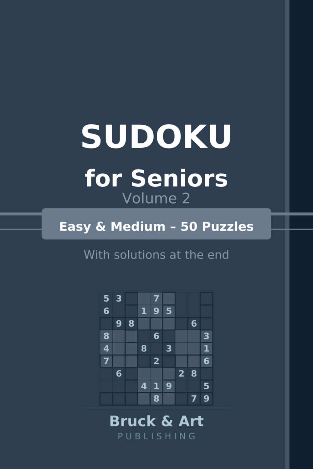 Sudoku for Seniors – Volume 2: Easy & Medium – 50 Puzzles | With Solutions