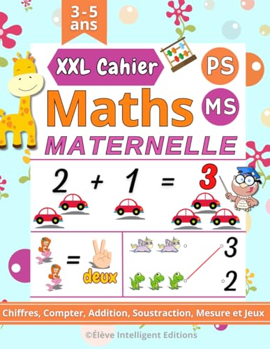 Cahier Maths Maternelle - PS MS: 100 Pages Ludiques et Amusants. Apprendre les Chiffres, Addition & Soustraction simples, Formes et bien plus encore. (Maths Moyenne et Grande Section Maternelles)