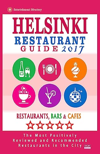 Helsinki Restaurant Guide 2017: Best Rated Restaurants in Helsinki, Finland - 500 Restaurants, Bars and Cafés recommended for Visitors, 2017