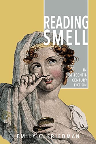 Reading Smell in Eighteenth-Century Fiction (Transits: Literature, Thought & Culture, 1650-1850)