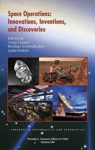Space Operations: Innovations, Inventions, and Discoveries (Progress in Astronautics and Aeronautics)