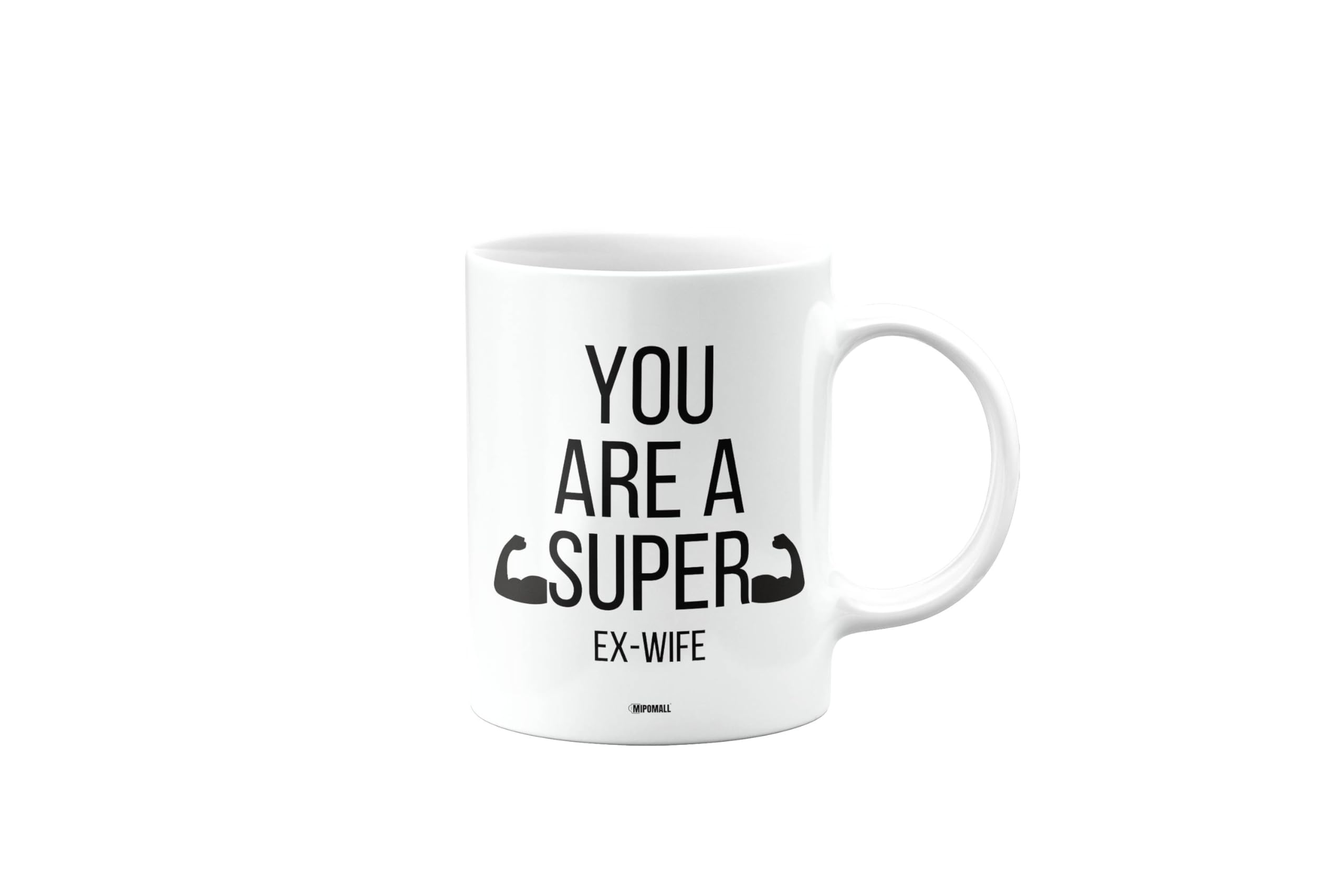MIPOMALL Mug for Ex-Wife, You are a Super, Funny, Joke, Gag, Silly, Birthday Gifts for Men or Women, Secret Santa, Presents for Christmas, mm-CA_237_67