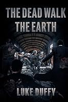 The Dead Walk The Earth 1925047881 Book Cover