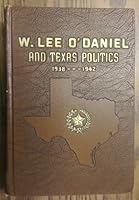 W. Lee O'Daniel and Texas Politics, 1938-1942 0404201644 Book Cover
