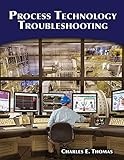 Process Technology Troubleshooting
