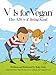V Is for Vegan: The ABCs of Being Kind