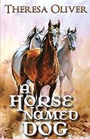 A Horse Named Dog 0692559094 Book Cover