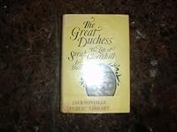 The great duchess: The life of Sarah Churchill B0007FNZR8 Book Cover