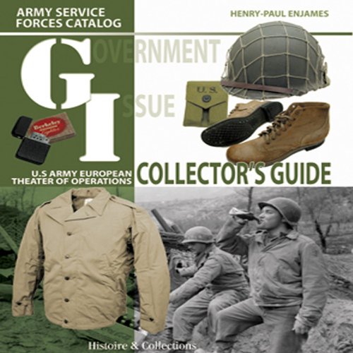 GI Collector's Guide Army Service Forces Catalog, U.S. Army European