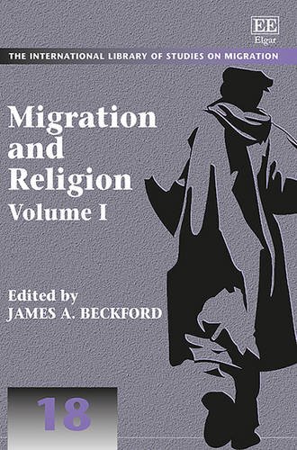 Migration and Religion (The International Library of Studies on Migration series, 18)