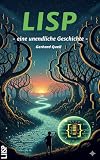 LISP: - eine unendliche Geschichte - (German Edition)