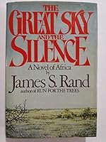 The Great Sky and the Silence: A Novel of Africa 0070511756 Book Cover