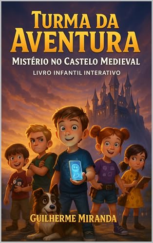 Livro Infantil Interativo: Turma da Aventura: Mistério no Castelo Medieval (Turma da Aventura: Viajantes do Tempo 4)