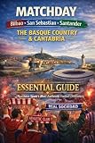 MATCHDAY // Bilbao · San Sebastian · Santander: The Basque Country & Cantabria Football Travel Guide (MATCHDAY: Football Travel Guides Book 6)