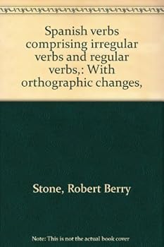 Hardcover Spanish verbs comprising irregular verbs and regular verbs,: With orthographic changes, Book