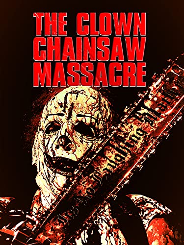 The Clown Chainsaw Massacre