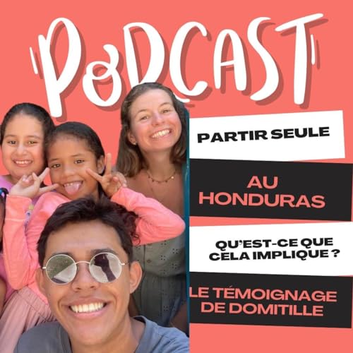 Partir seule au Honduras qu'est-ce que cela implique ? Le t&eacute;moignage de Domitille