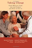 Taking Charge: Good Medical Care for the Elderly and How to Get It 0977983706 Book Cover