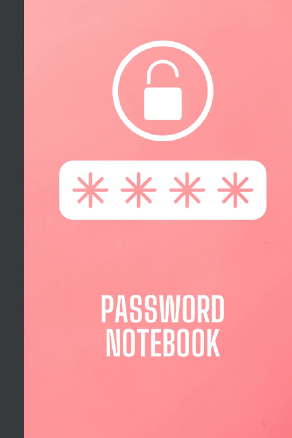 6x9 Password Notebook - Keep Your Passwords Safe & Organized: Securely Store and Access All Your Passwords in One Place