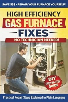 High Efficiency Gas Furnace Fixes: No Technician Needed!