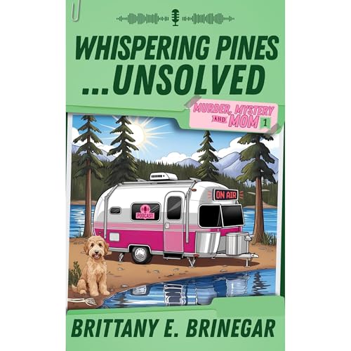 Whispering Pines&hellip;Unsolved Audiolibro Por Brittany E. Brinegar arte de portada