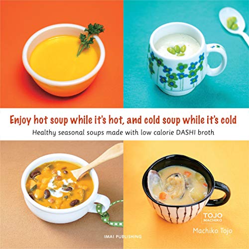 Enjoy hot soup while it's hot, and cold soup while it's