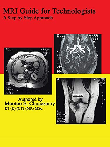 Mri Guide For Technologists: A Step By Step Approach: A Step By Step Approach
