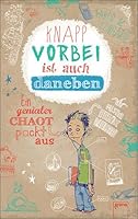 Knapp vorbei ist auch daneben -  Ein genialer Chaot packt aus 3401066412 Book Cover
