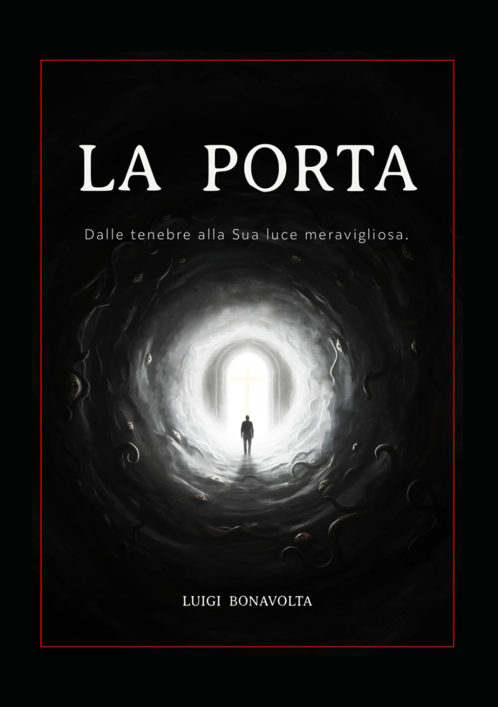 La Porta: Dalle tenebre alla Sua luce meravigliosa
