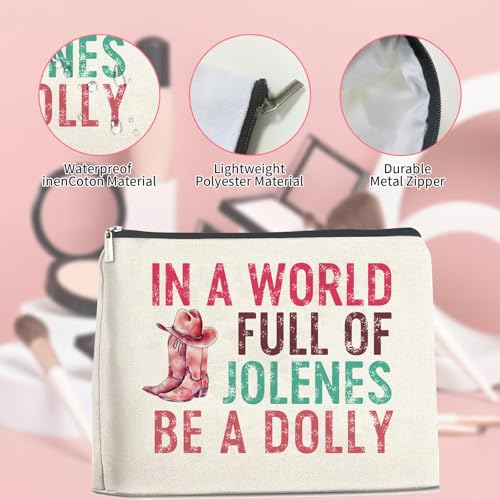 Dolly Theme Makeup Bag Country Music Lover Gifts, In a World Full of Jolenes Be a Dolly Zipper Makeup Pouch Gifts for Dolly Fans Graduation Halloween Birthday Christmas3