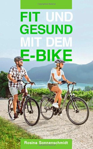 Fit und gesund mit dem E-Bike : Sonnenschmidt, Rosina Bücher