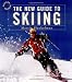 The New Guide to Skiing: A Step-by-Step Guide in Color (Revised Edition)