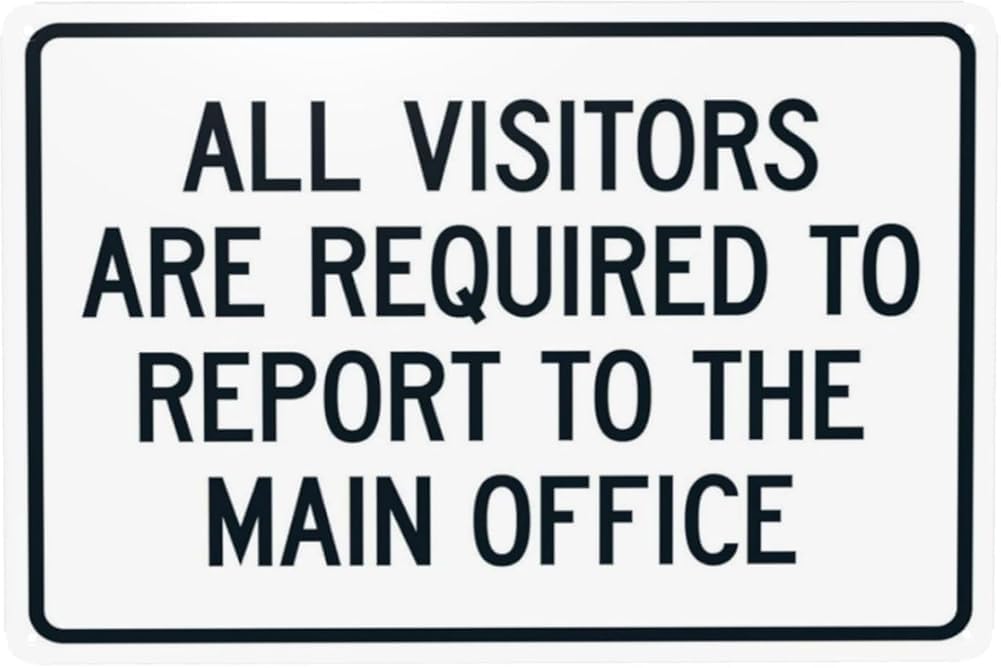 All Visitors Are Required To Report To The Main Office Warning Sign Visitor Security Metal Signs For Home Business Road Yard Garage Street Wall Safety Caution Decor Gift For Women Men 8x12 Inch