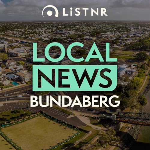 LiSTNR Bundaberg Local News cover art
