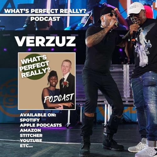 VERZUZ | What's Perfect Really? Podcast