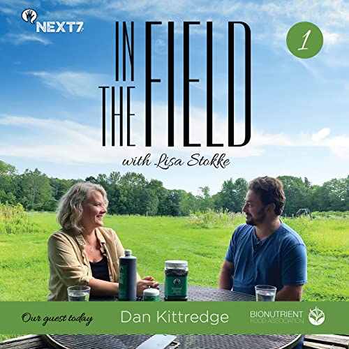 Future & Humanity with Lisa Stokke: Episode 1 - Dan Kittredge, Bionutrient Food Association