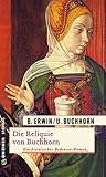 Die Reliquie von Buchhorn: Historischer Roman (Wendelgard 3)