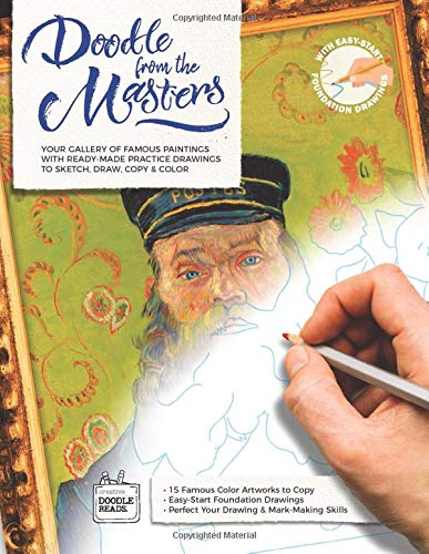 Doodle From The Masters: Your Gallery of Famous Paintings with Ready-Made Practice Drawings to Sketch, Draw, Copy & Color