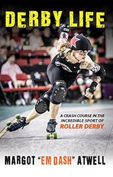 Paperback Derby Life: A Crash Course in the Incredible Sport of Roller Derby Book